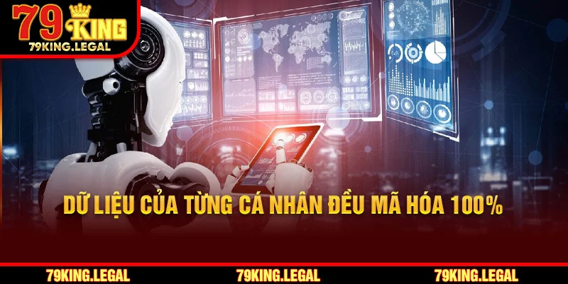 Dữ liệu của từng cá nhân đều mã hóa 100%