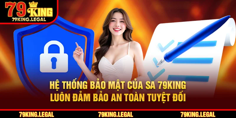 Hệ thống bảo mật của SA Gaming 79King luôn đảm bảo an toàn tuyệt đối