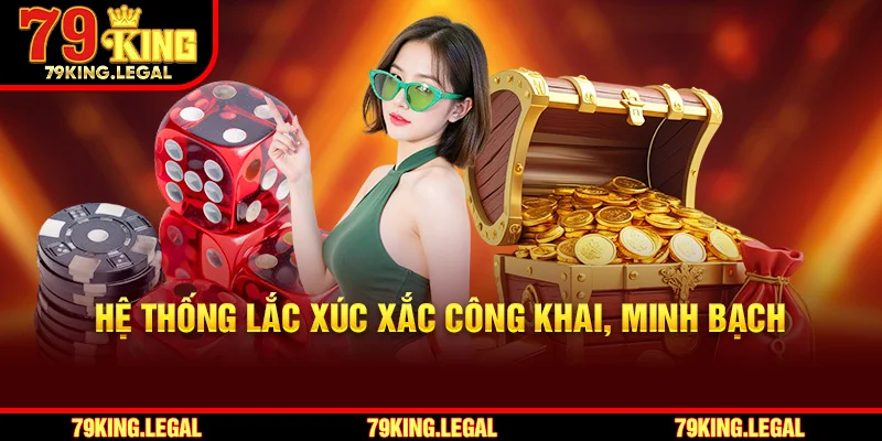 Hệ thống lắc xúc xắc công khai, minh bạch
