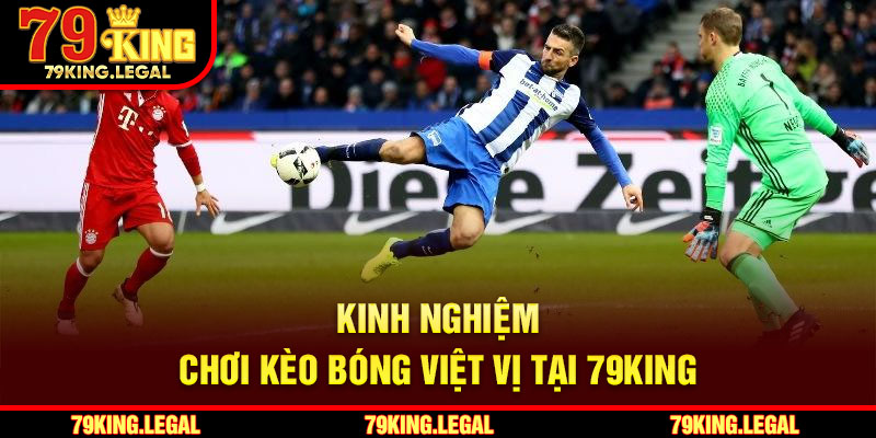 Kinh nghiệm chơi kèo bóng việt vị tại 79King