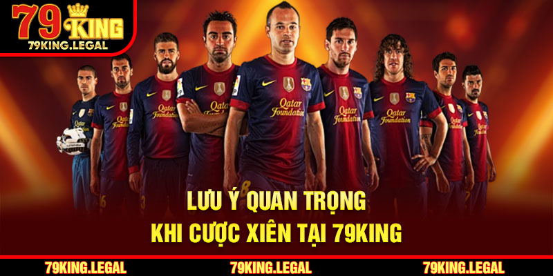Lưu ý quan trọng khi cược xiên tại 79King