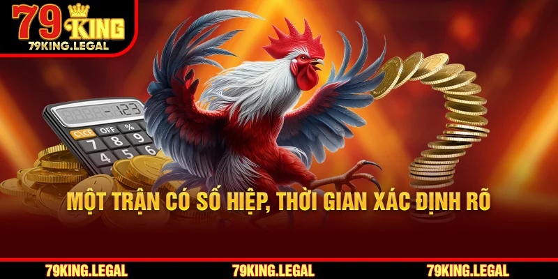 Một trận có số hiệp, thời gian xác định rõ