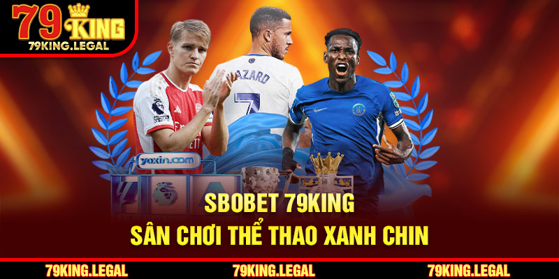 Sbobet 79King sân chơi thể thao xanh chín