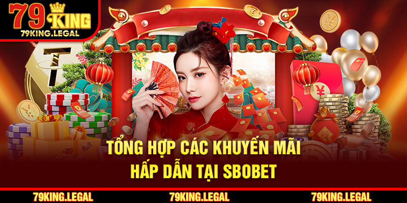 Tổng hợp các khuyến mãi hấp dẫn tại Sbobet