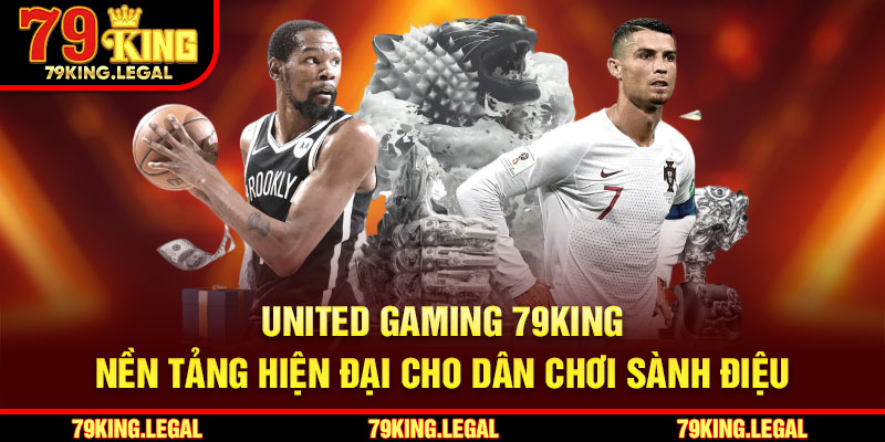 United Gaming 79King – Nền Tảng Hiện Đại Cho Dân Chơi