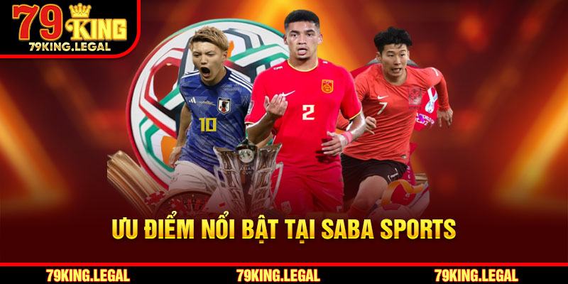 Ưu điểm nổi bật tại Saba Sports