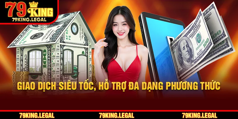 Giao dịch nạp – rút nhanh chóng