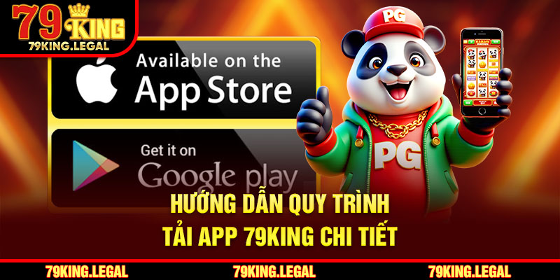 Hướng dẫn quy trình tải app 79King chi tiết
