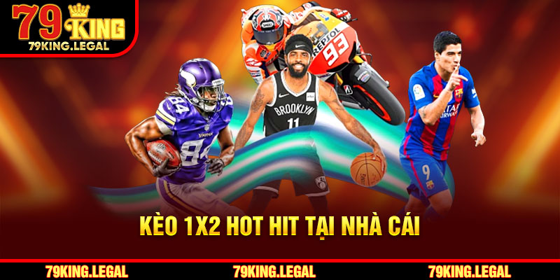 Kèo 1X2 hot hit tại nhà cái