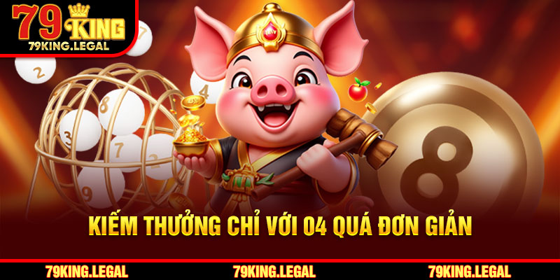 Kiếm thưởng chỉ với 04 quá đơn giản