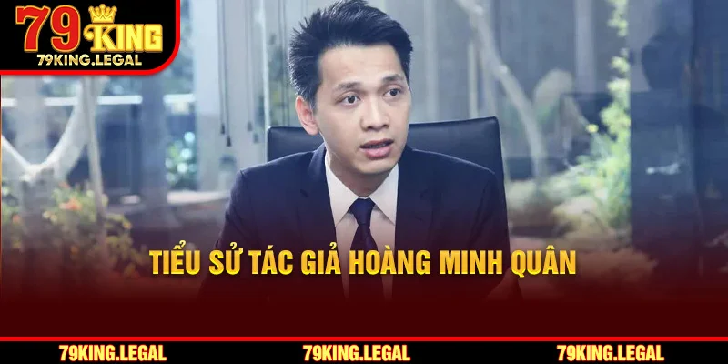 Tiểu sử tác giả Hoàng Minh Quân